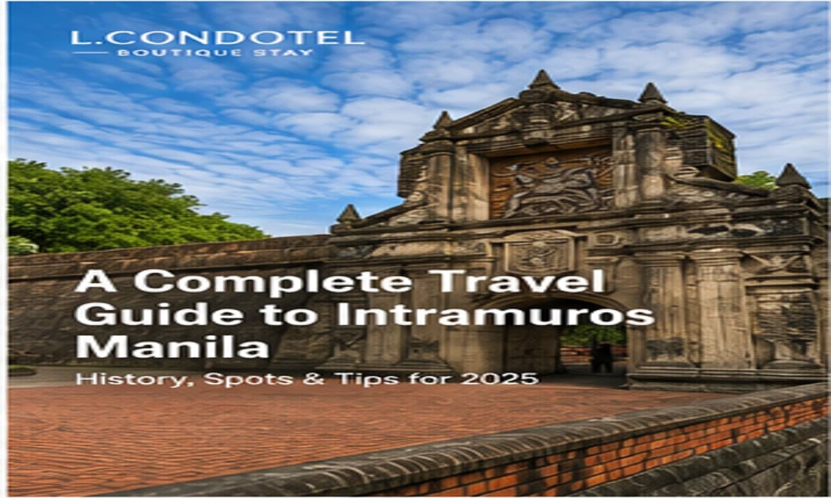 "Manila Travel Tips 2025: What You Need to Know Before You Go (Ultimate Visitor Guide) - L.CONDOTEL Manila travel guide"