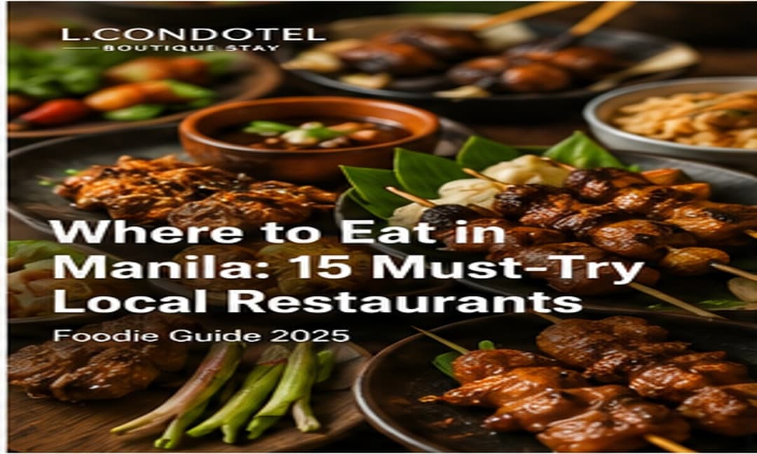 "Where to Eat in Manila: 15 Must-Try Local Restaurants (Foodie Guide 2025) - L.CONDOTEL Manila travel guide"